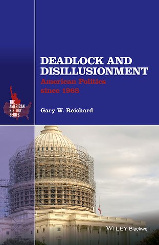 Deadlock and Disillusionment – American Politics Since 1968