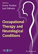Occupational Therapy and Neurological Conditions Occupational Therapy and Neurological Conditions