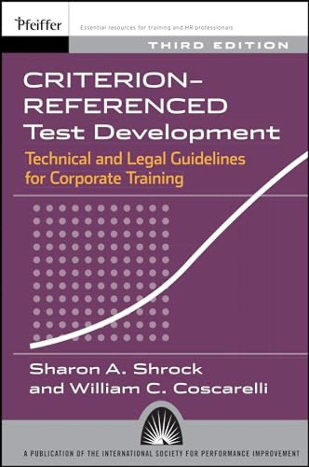 Criterion–referenced Test Development – Technical and Legal Guidelines for Corporate Training 3e