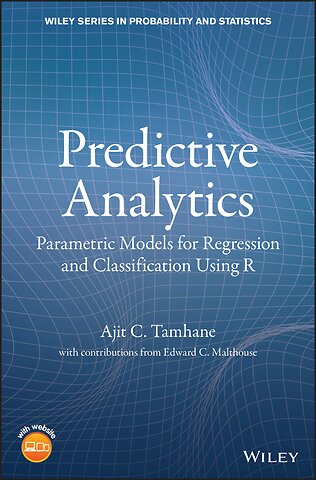 Predictive Analytics – Parametric Models for Regression and Classification Using R