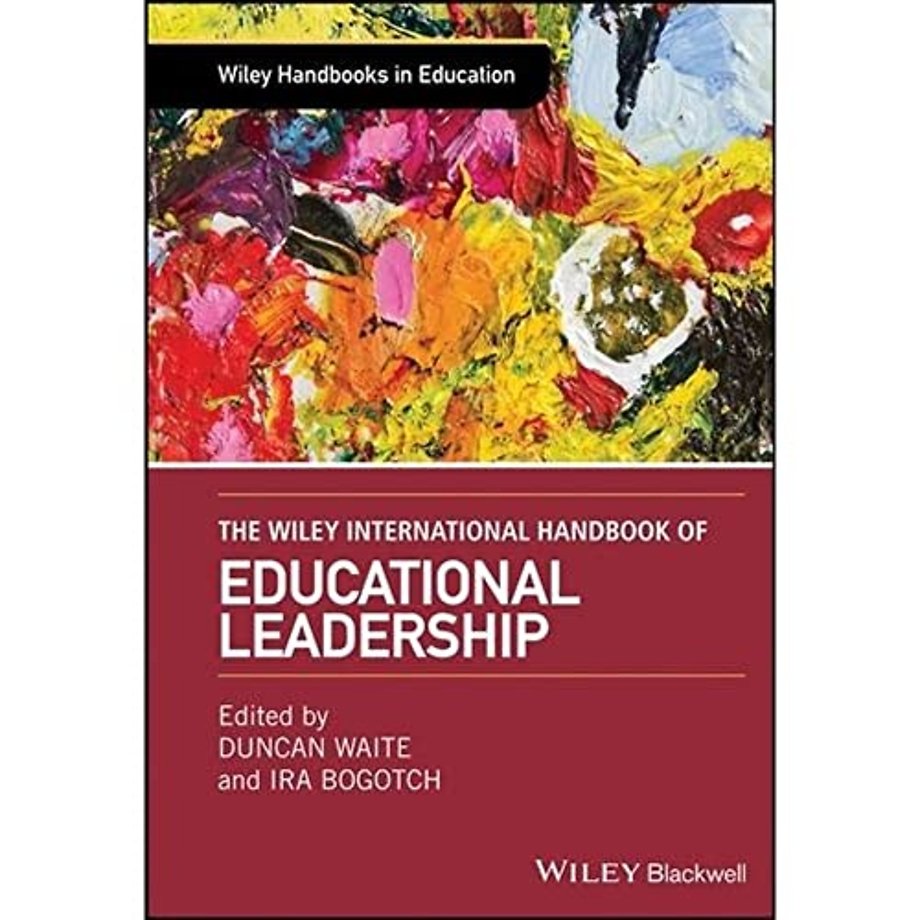 The Wiley International Handbook of Educational Leadership