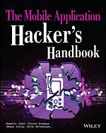 The Mobile Application Hacker′s Handbook