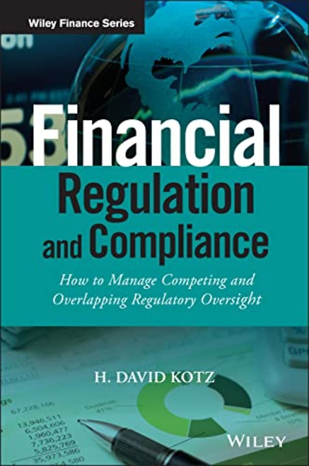 Financial Regulation and Compliance – How to Manage Competing and Overlapping Regulatory Oversight