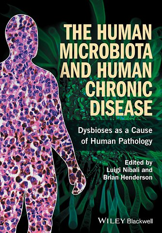 The Human Microbiota and Chronic Disease – Dysbiosis as a Cause of Human Pathology