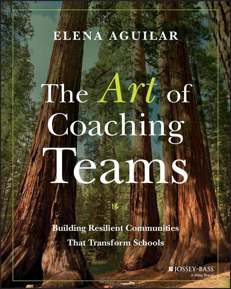The Art of Coaching Teams – Building Resilient Communities that Transform Schools