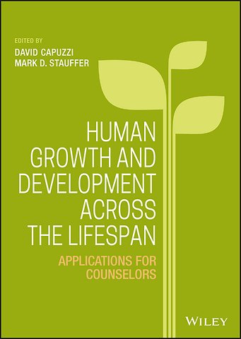 Human Growth and Development Across the Lifespan – Applications for Counselors