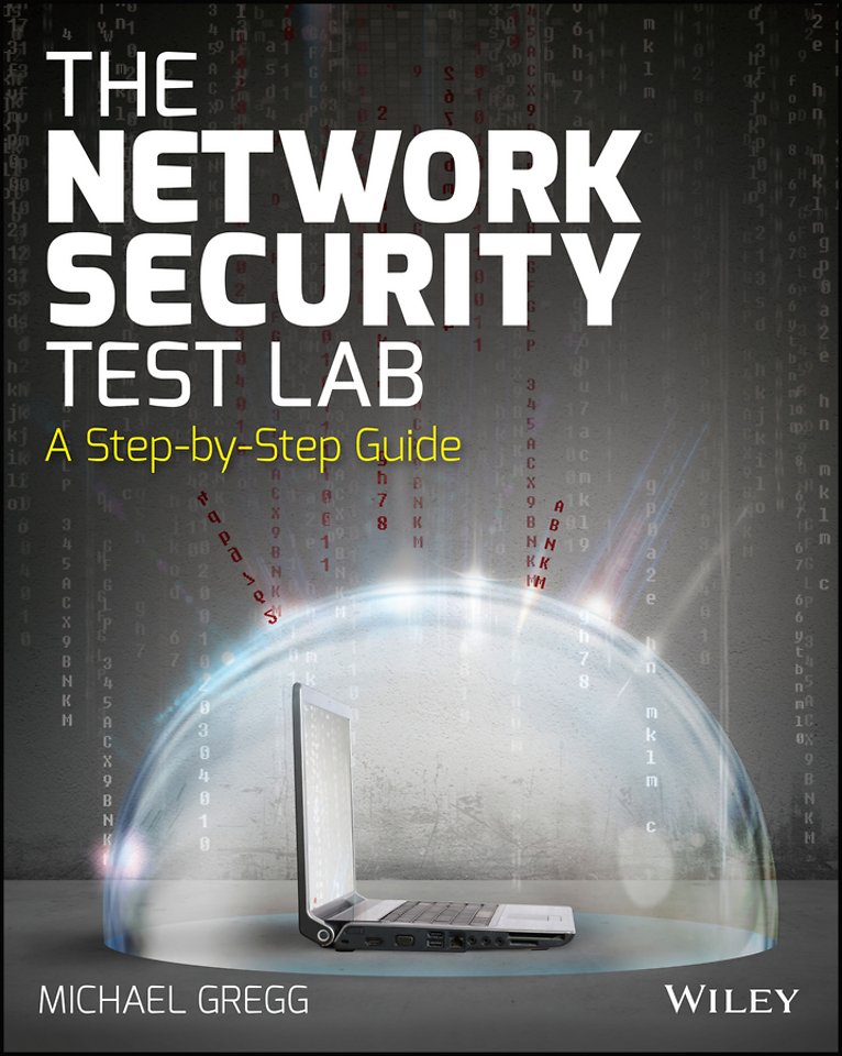 The Network Security Test Lab – A Step–by–Step Guide