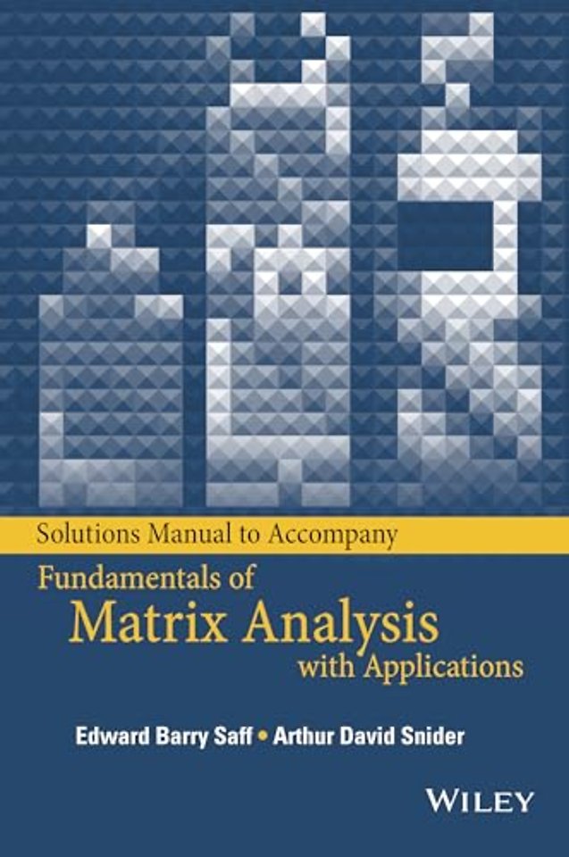 Solutions Manual to accompany Fundamentals of Matrix Analysis with Applications