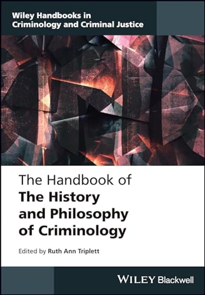 The Handbook of the History and Philosophy of Criminology