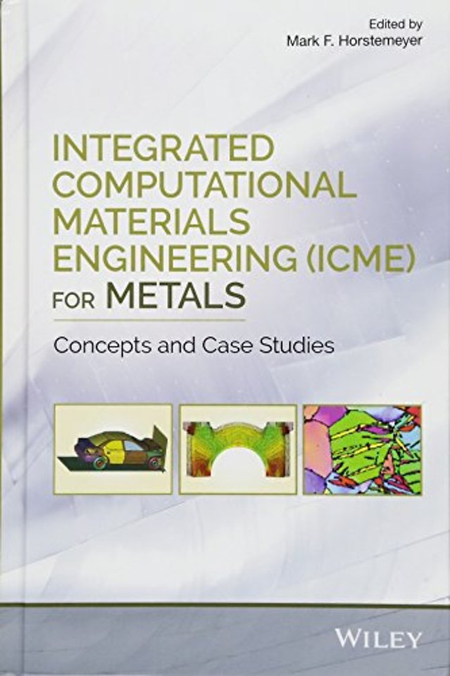 Integrated Computational Materials Engineering (ICME) for Metals