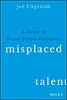 Misplaced Talent