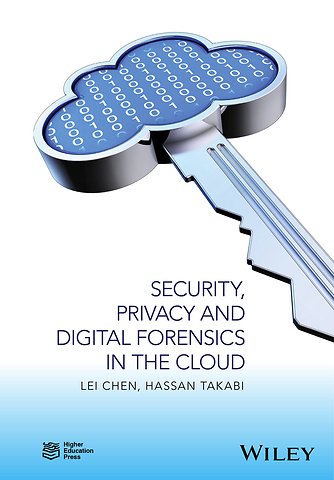 Security, Privacy, and Digital Forensics in the Cloud