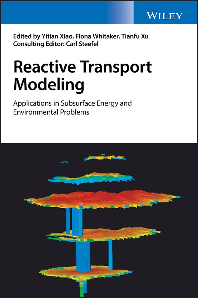Reactive Transport Modeling – Applications in Subsurface Energy and Environmental Problems