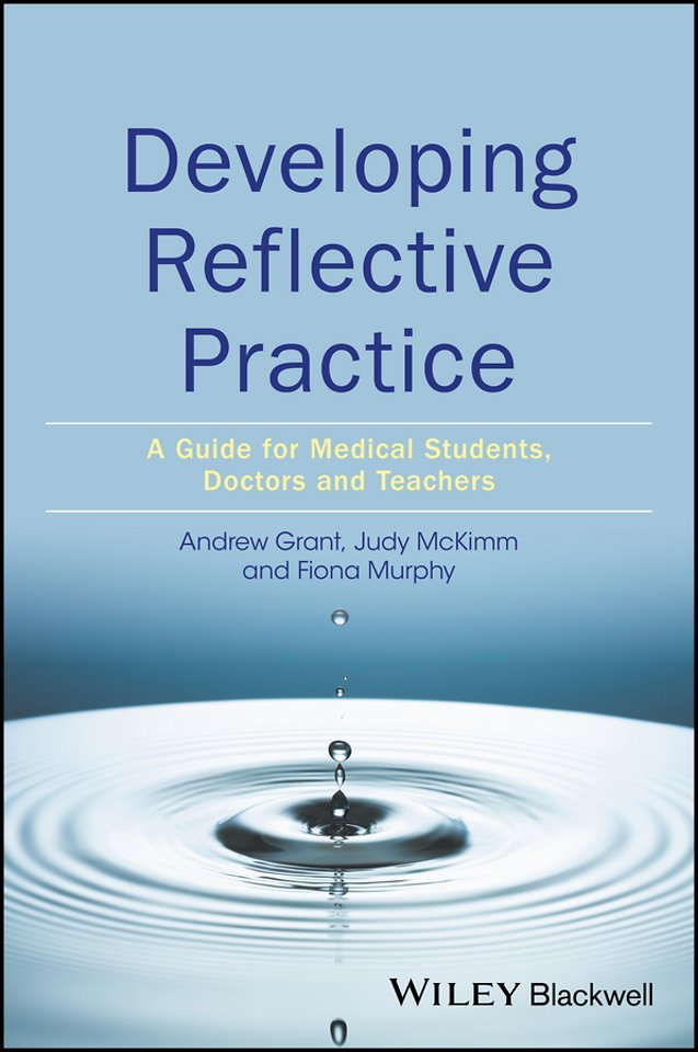 Developing Reflective Practice – a guide for medical students, doctors and teachers