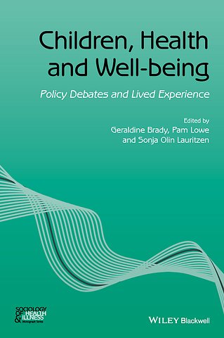 Children, Health and Well–being – Policy Debates and Lived Experience