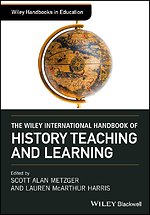 The Wiley International Handbook of History Teaching and Learning