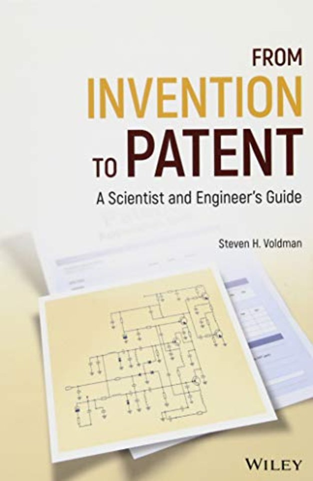 From Invention to Patent – A Scientist and Engineer′s Guide