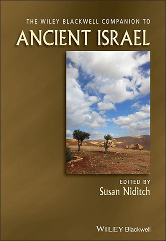 The Wiley Blackwell Companion to Ancient Israel