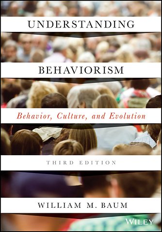 Understanding Behaviorism – Behavior, Culture, and Evolution, Third Edition