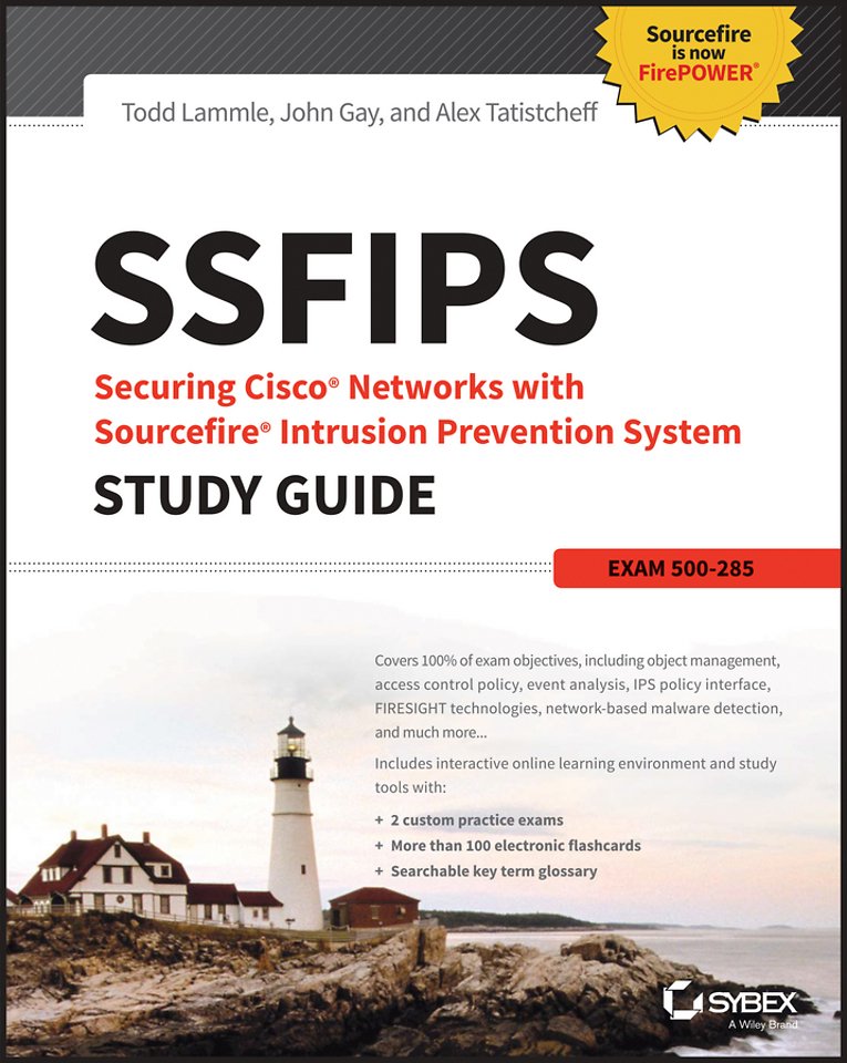 SSFIPS - Securing Cisco Networks with Sourcefire Intrusion Prevention System: Exam 500–285 Study Guide