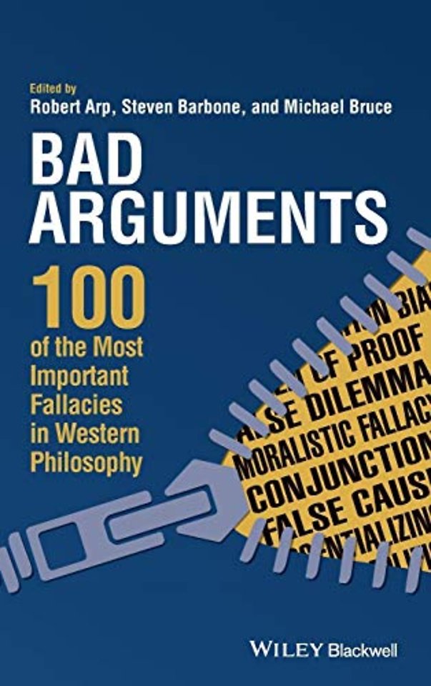 Bad Arguments – 100 of the Most Important Fallacies in Western Philosophy