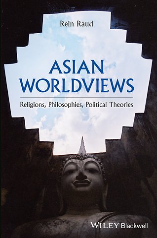 Asian Worldviews – Religions, Philosophies, Political Theories