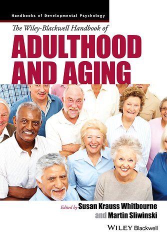 The Wiley–Blackwell Handbook of Adulthood and Aging