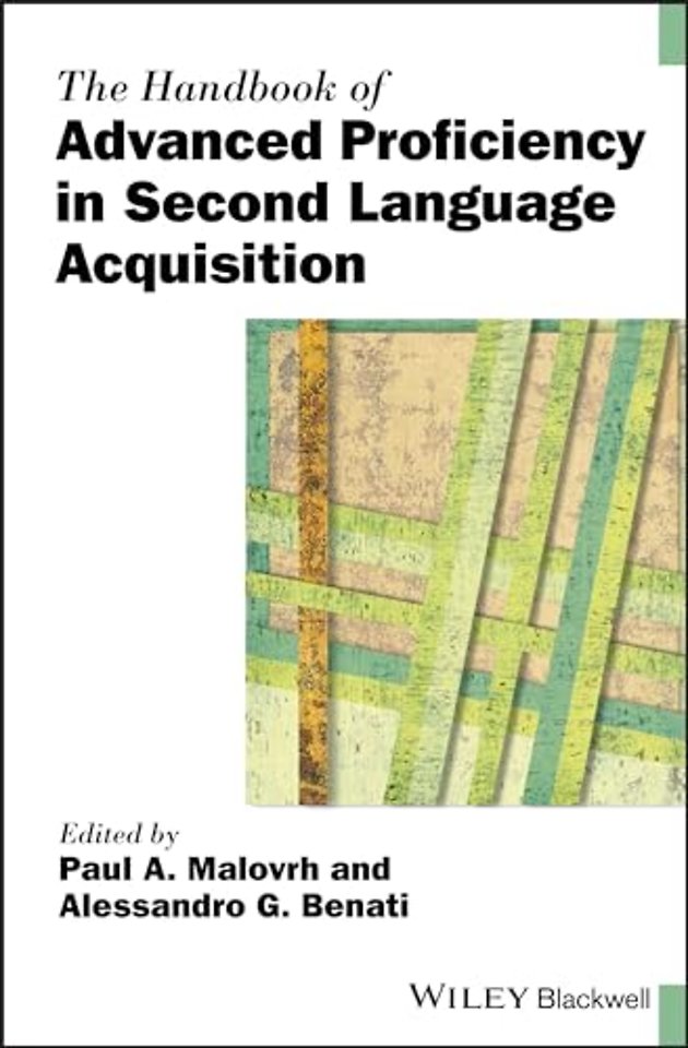 The Handbook of Advanced Proficiency in Second Language Acquisition
