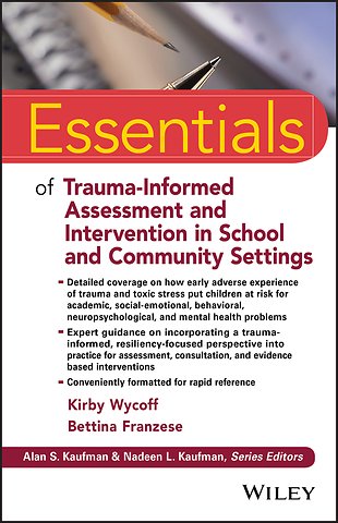 Essentials of Trauma–Informed Assessment and Intervention in School and Community Settings