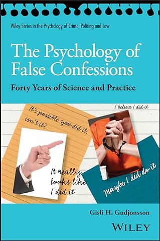The Psychology of False Confessions