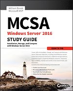 MCSA Windows Server 2016 Study Guide: Exam 70–740
