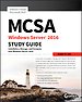 MCSA Windows Server 2016 Study Guide: Exam 70–740