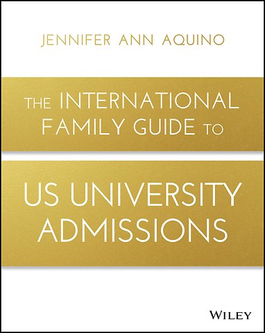 The International Family Guide to US University Admissions