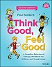 Think Good, Feel Good Think Good, Feel Good