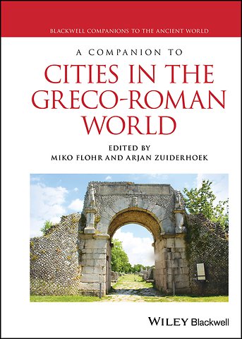 A Companion to Cities in the Greco–Roman World
