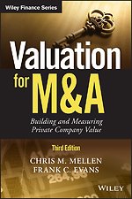 Valuation for M&A, Third Edition – Building and Measuring Private Company Value