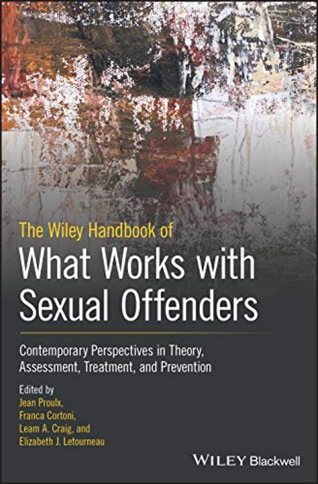 The Wiley Handbook of What Works with Sexual Offenders