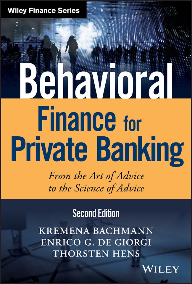 Behavioral Finance for Private Banking, Second Edition – From the Art of Advice to the Science of Advice