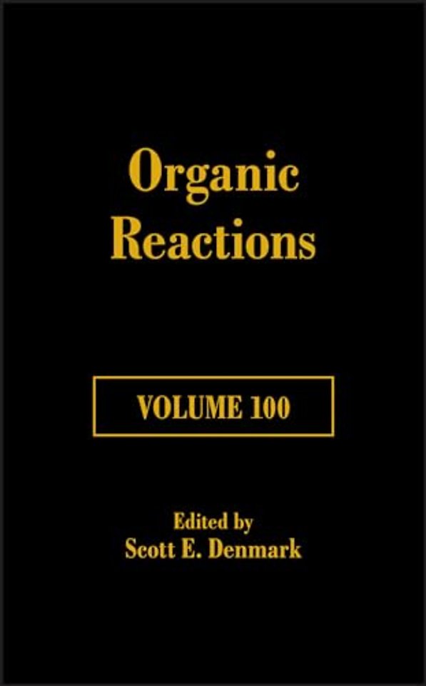 Organic Reactions, Volume 100