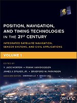 Position, Navigation, and Timing Technologies in the 21st Century –Integrated Satellite Navigation, Sensor Systems, and Civil Applications Volume 1