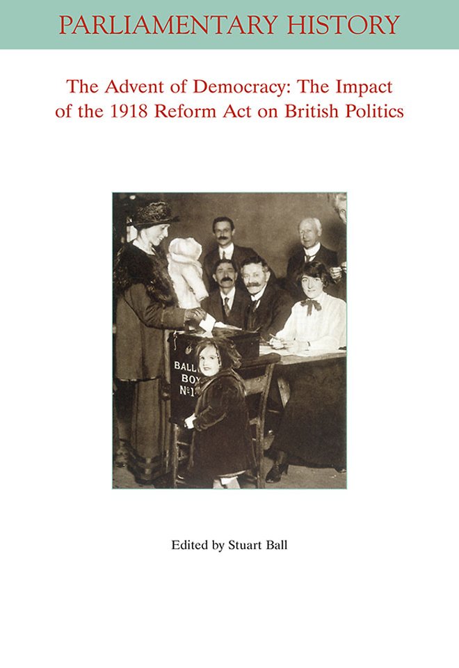 The Advent Of Democracy – The Impact Of The 1918 R eform Act On British Politics