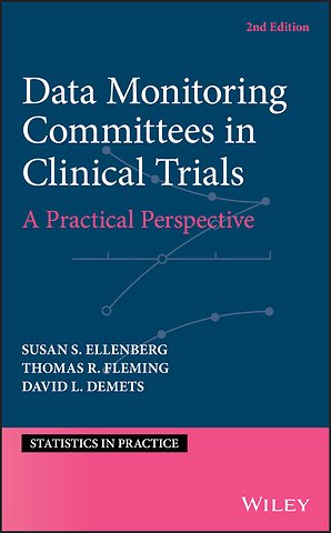 Data Monitoring Committees in Clinical Trials – A Practical Perspective, 2e
