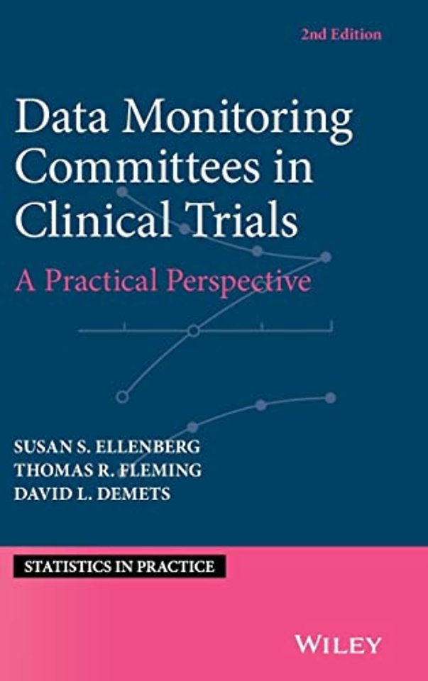 Data Monitoring Committees in Clinical Trials – A Practical Perspective, 2e