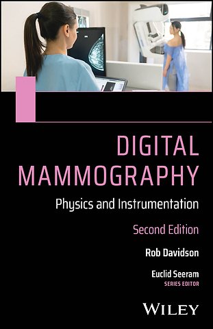 Rad Tech′s Guide to Digital Mammography: Physics, Instrumentation and Quality Control, 2nd Edition
