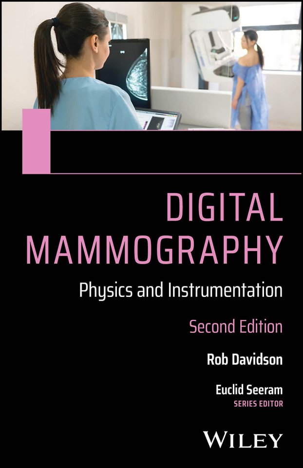 Rad Tech′s Guide to Digital Mammography: Physics, Instrumentation and Quality Control, 2nd Edition