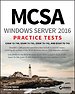 MCSA Windows Server 2016 Practice Tests MCSA Windows Server 2016 Practice Tests