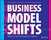 Business Model Shifts Business Model Shifts