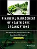Financial Management of Health Care Organizations