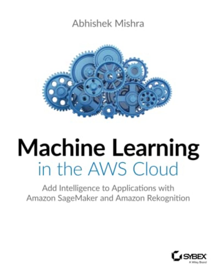 Machine Learning in the AWS Cloud