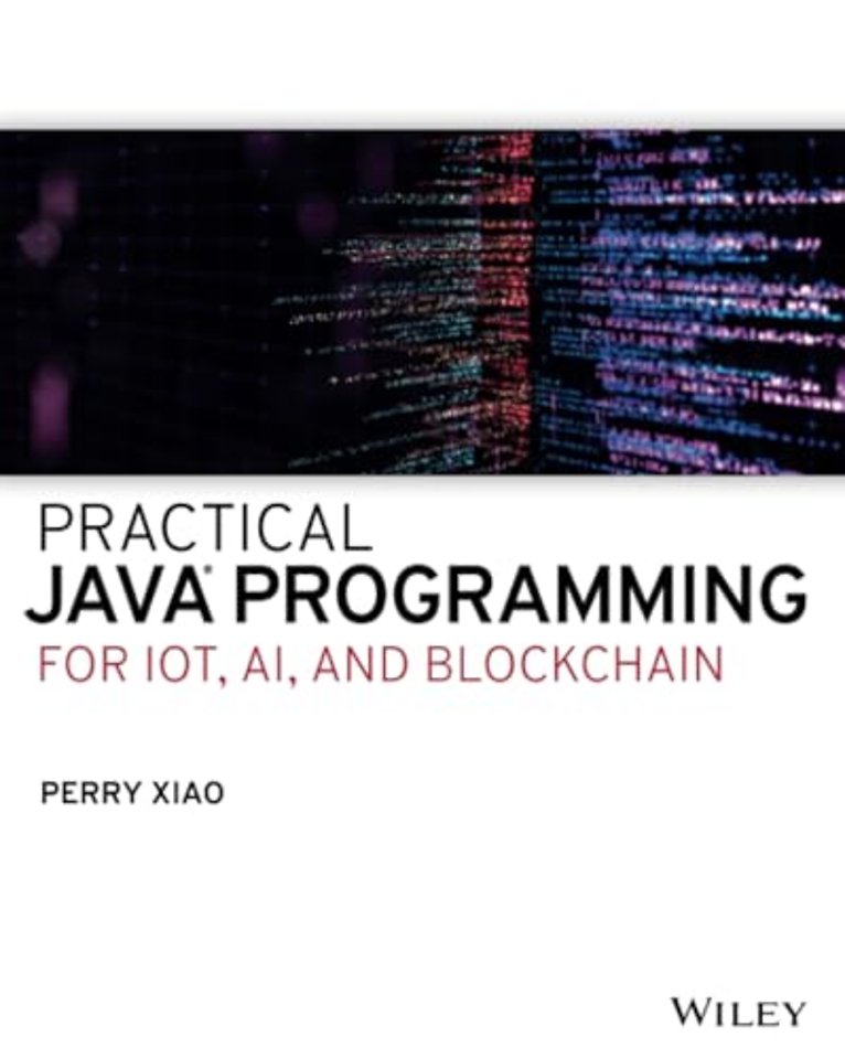 Practical Java Programming for IoT, AI, and Blockchain